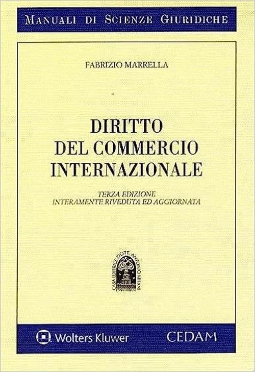 Libri Fabrizio Marrella - Manuale Di Diritto Del Commercio Internazionale NUOVO SIGILLATO, EDIZIONE DEL 01/06/2023 SUBITO DISPONIBILE
