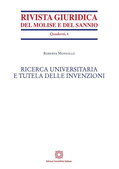 Libri Roberta Mongillo - Ricerca Universitaria E Tutela Delle Invenzioni NUOVO SIGILLATO, EDIZIONE DEL 30/12/2022 SUBITO DISPONIBILE