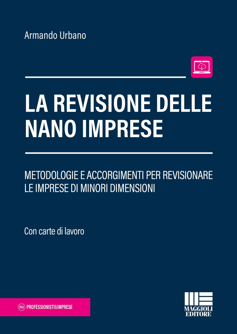 Libri Armando Urbano - La Revisione Delle Nano Imprese NUOVO SIGILLATO, EDIZIONE DEL 15/06/2023 SUBITO DISPONIBILE