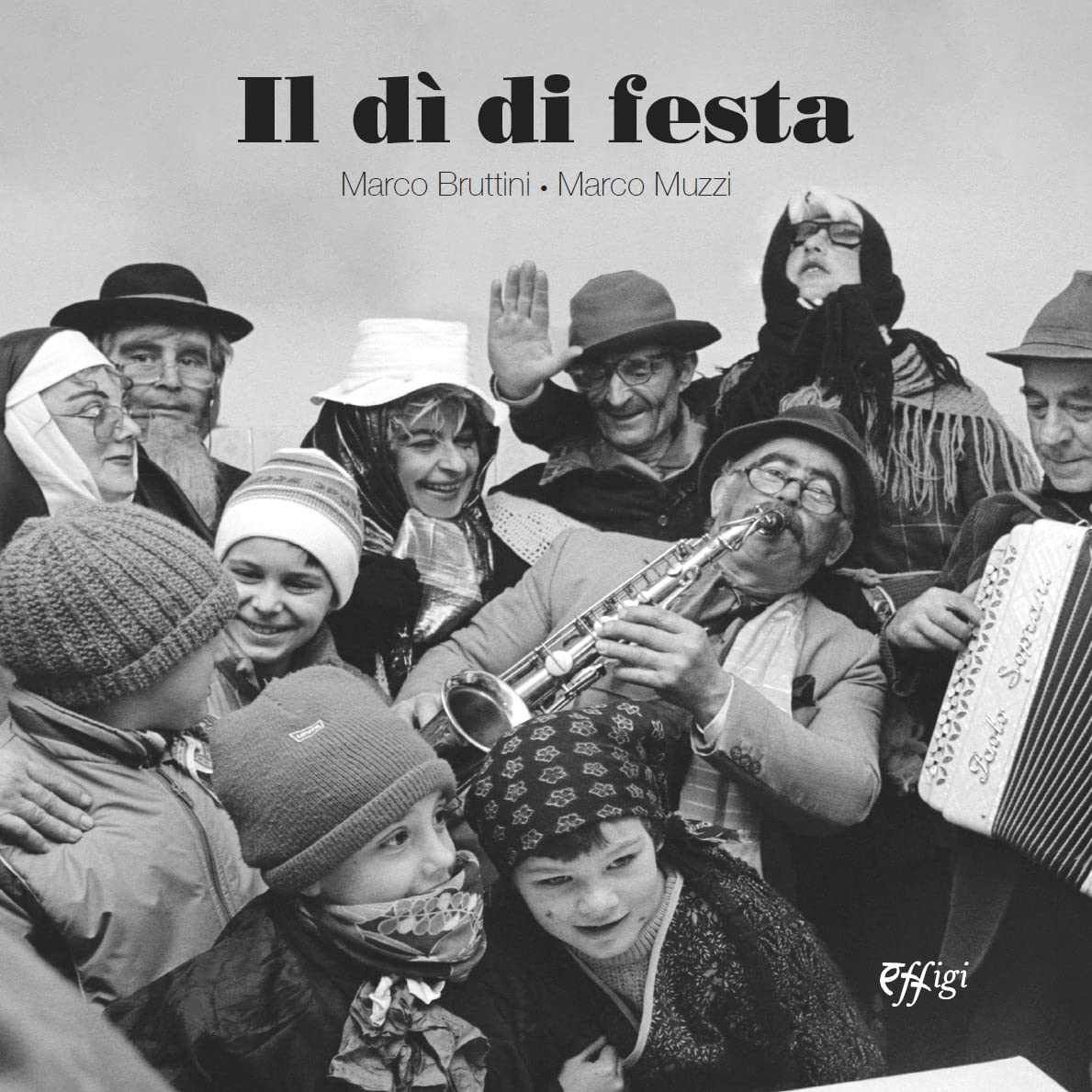 Libri Bruttini Marco / Marco Muzzi - Il Di Di Festa NUOVO SIGILLATO, EDIZIONE DEL 12/01/2024 SUBITO DISPONIBILE