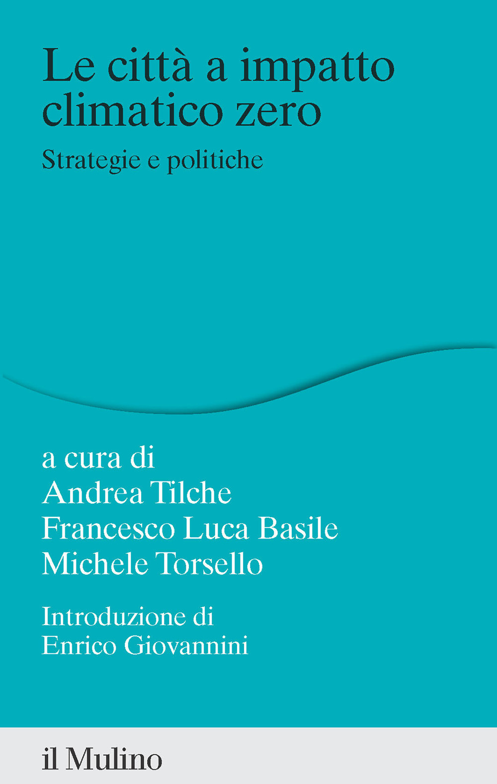 Libri Citta A Impatto Climatico Zero. Strategie E Politiche (La) NUOVO SIGILLATO, EDIZIONE DEL 10/11/2023 SUBITO DISPONIBILE