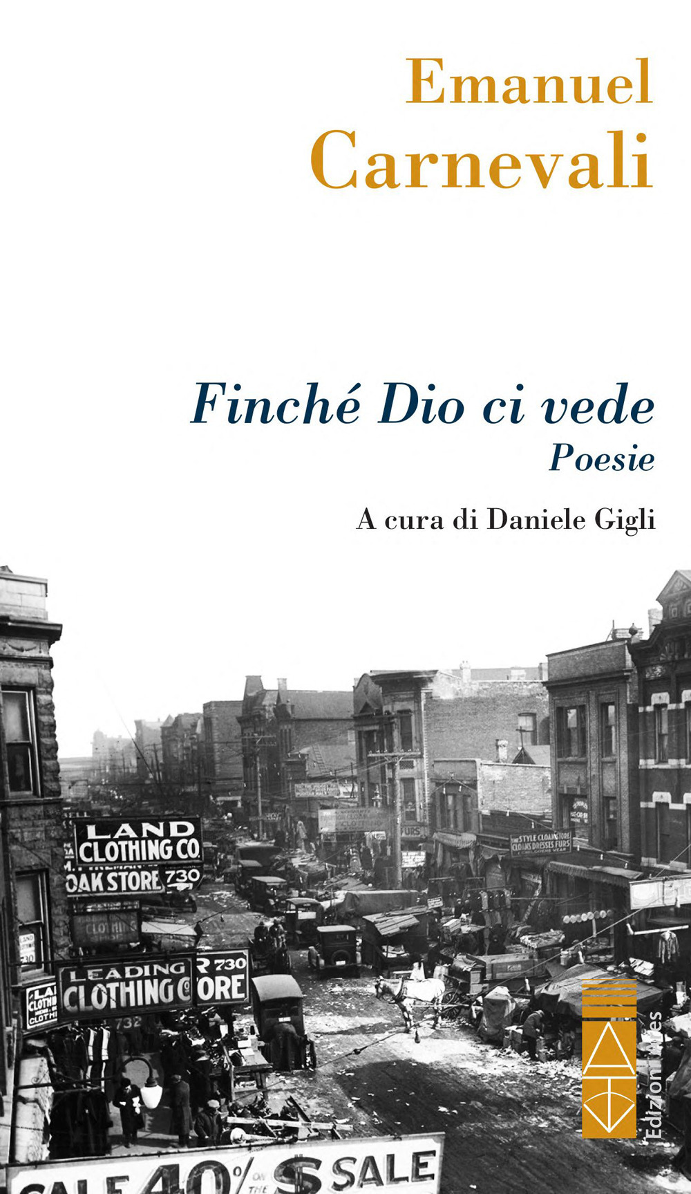 Libri Emanuel Carnevali - Finche Dio Ci Vede NUOVO SIGILLATO, EDIZIONE DEL 02/10/2023 SUBITO DISPONIBILE
