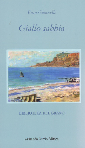 Libri Enzo Giannelli - Giallo Sabbia NUOVO SIGILLATO, EDIZIONE DEL 12/01/2024 SUBITO DISPONIBILE