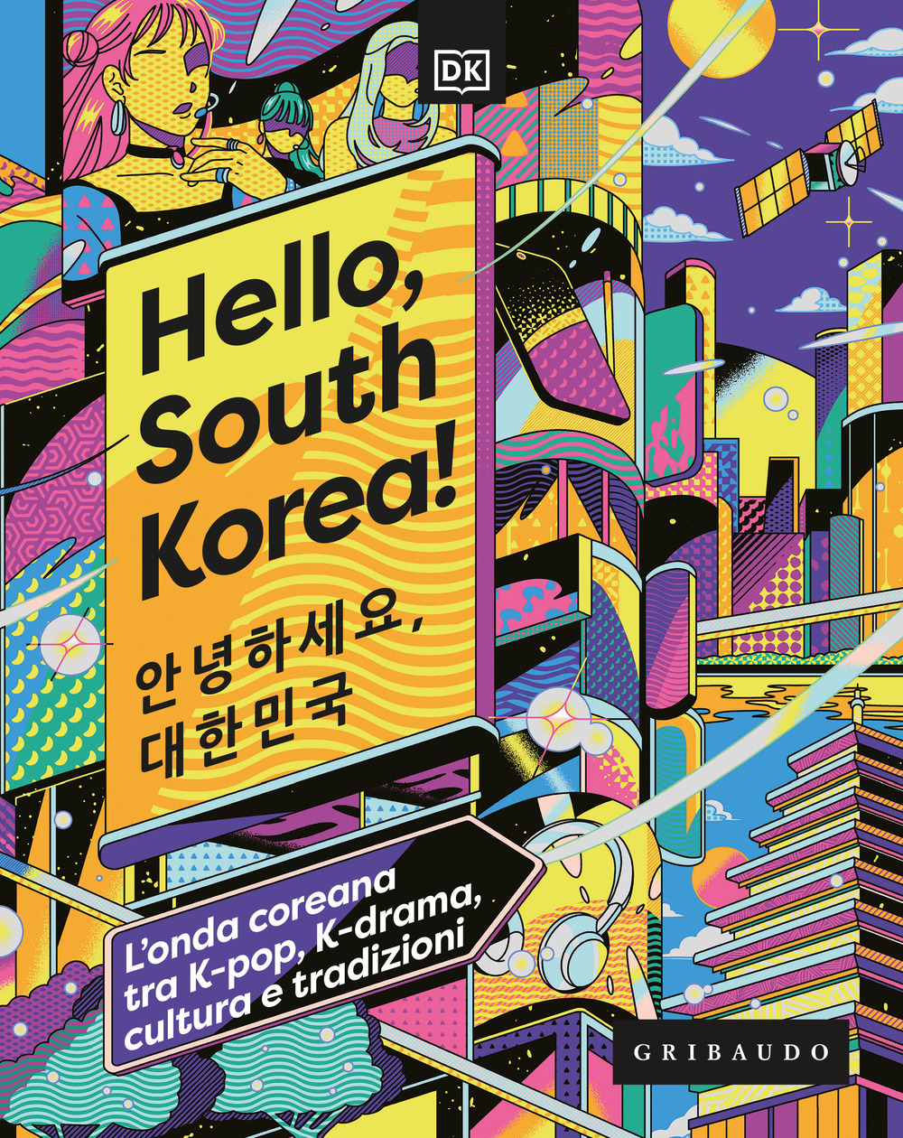 Libri Hello, South Korea! L'onda Coreana Tra K-Pop, K-Drama, Cultura E Tradizioni NUOVO SIGILLATO, EDIZIONE DEL 31/10/2023 SUBITO DISPONIBILE
