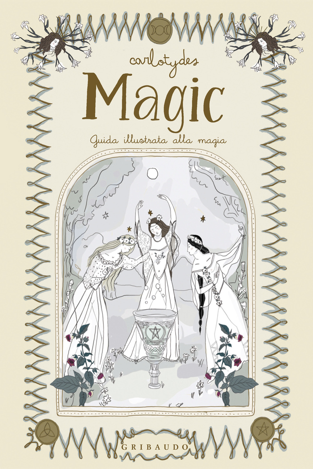 Libri Carlotydes - Magic. Guida Illustrata Alla Magia NUOVO SIGILLATO, EDIZIONE DEL 10/10/2023 SUBITO DISPONIBILE