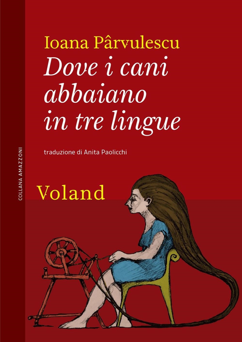 Libri Pârvulescu Ioana - Dove I Cani Abbaiano In Tre Lingue NUOVO SIGILLATO, EDIZIONE DEL 06/10/2023 SUBITO DISPONIBILE