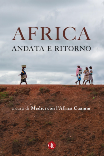 Libri Africa, Andata E Ritorno NUOVO SIGILLATO, EDIZIONE DEL 06/10/2023 SUBITO DISPONIBILE