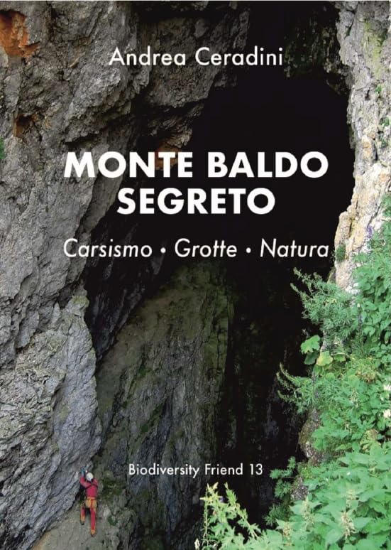 Libri Andrea Ceradini - Monte Baldo Segreto NUOVO SIGILLATO, EDIZIONE DEL 21/06/2023 SUBITO DISPONIBILE
