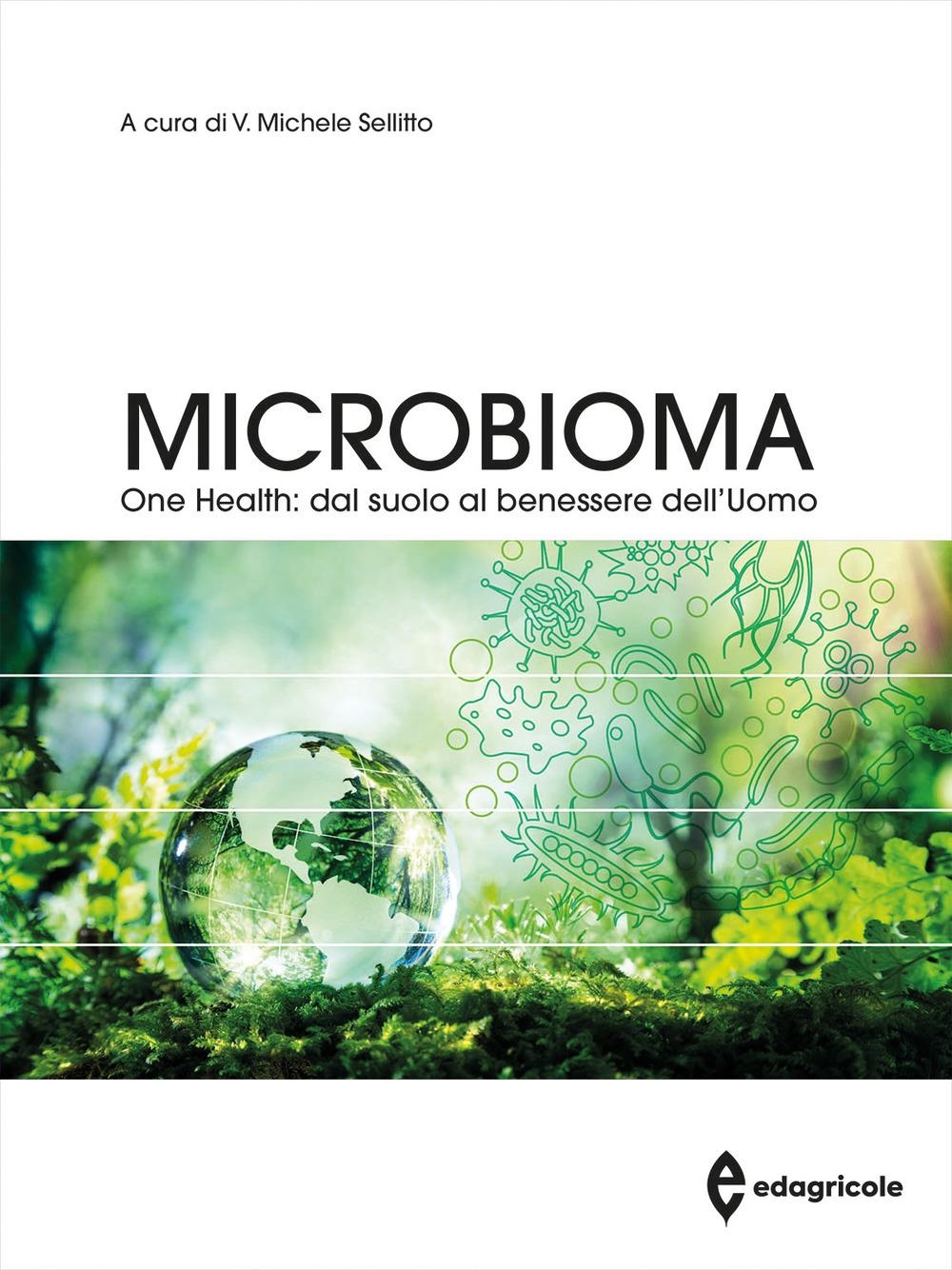 Libri Microbioma. One Health: Dal Suolo Al Benessere Dell'uomo NUOVO SIGILLATO, EDIZIONE DEL 05/01/2024 SUBITO DISPONIBILE