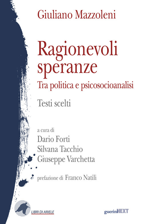 Libri Mazzoleni Giuliano - Ragionevoli Speranze. Tra Politica E Psicosocioanalisi. Testi Scelti NUOVO SIGILLATO EDIZIONE DEL SUBITO DISPONIBILE