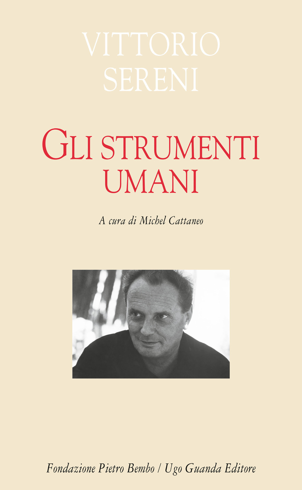 Libri Vittorio Sereni - Gli Strumenti Umani NUOVO SIGILLATO, EDIZIONE DEL 10/11/2023 SUBITO DISPONIBILE