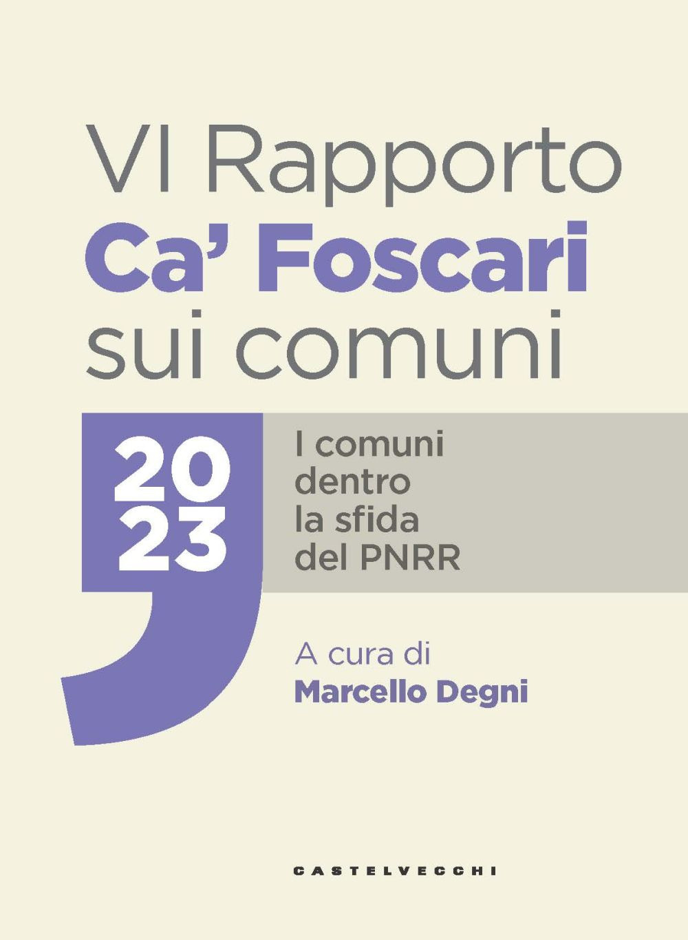 Libri VI Rapporto Ca' Foscari Sui Comuni 2023. I Comuni Dentro La Sfida Del PNRR NUOVO SIGILLATO, EDIZIONE DEL 20/10/2023 SUBITO DISPONIBILE