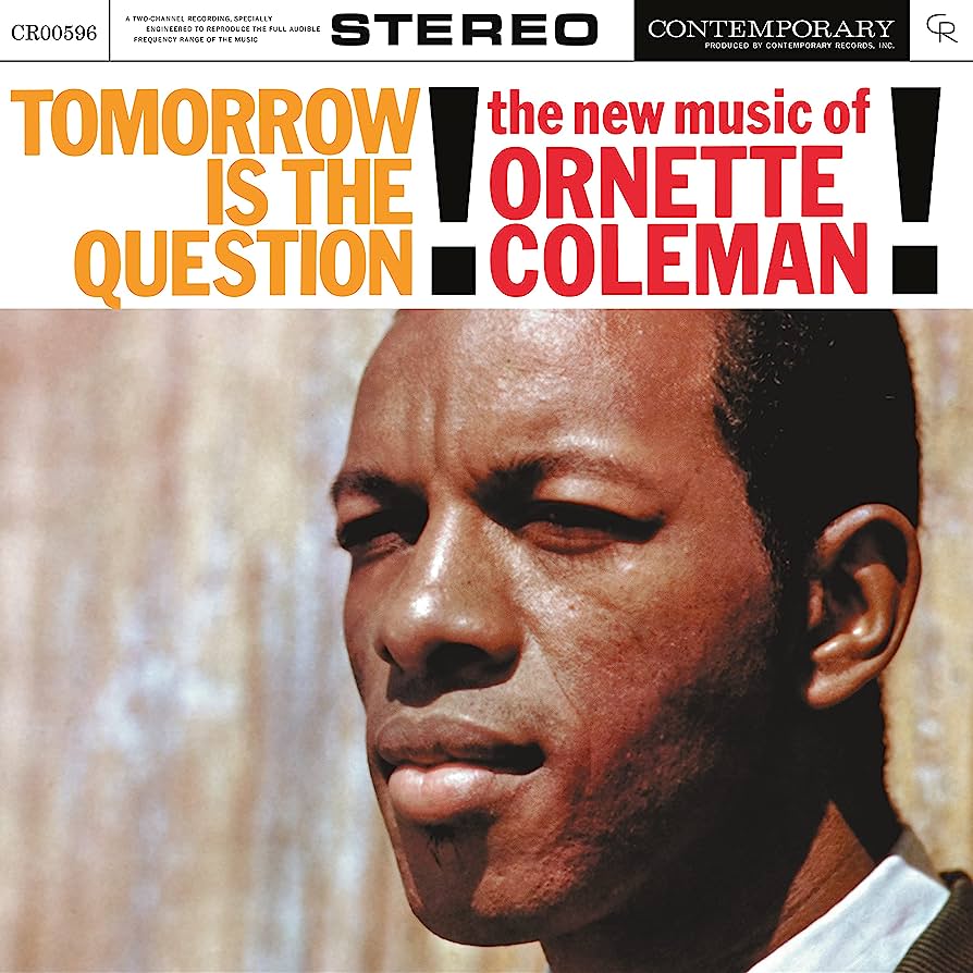 Vinile Ornette Coleman - Tomorrow Is The Question!: The New Music Of Ornette Coleman NUOVO SIGILLATO, EDIZIONE DEL 18/08/2023 SUBITO DISPONIBILE