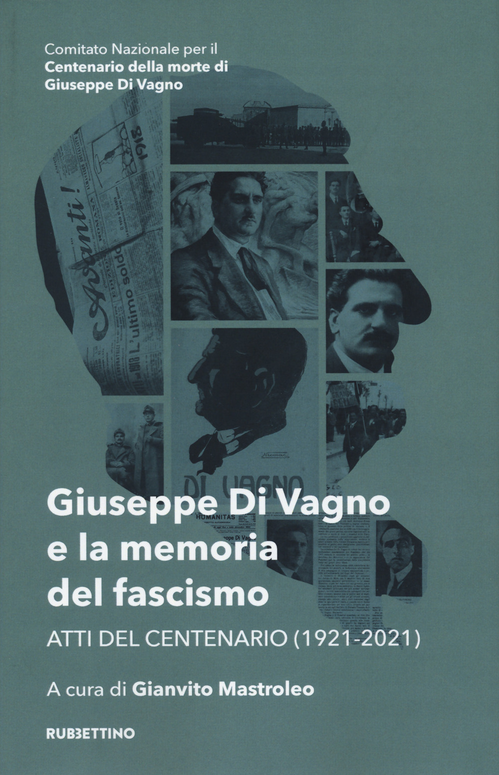 Libri Giuseppe Di Vagno E La Memoria Del Fascismo. Atti Del Centenario (1921-2021) NUOVO SIGILLATO, EDIZIONE DEL 10/07/2023 SUBITO DISPONIBILE