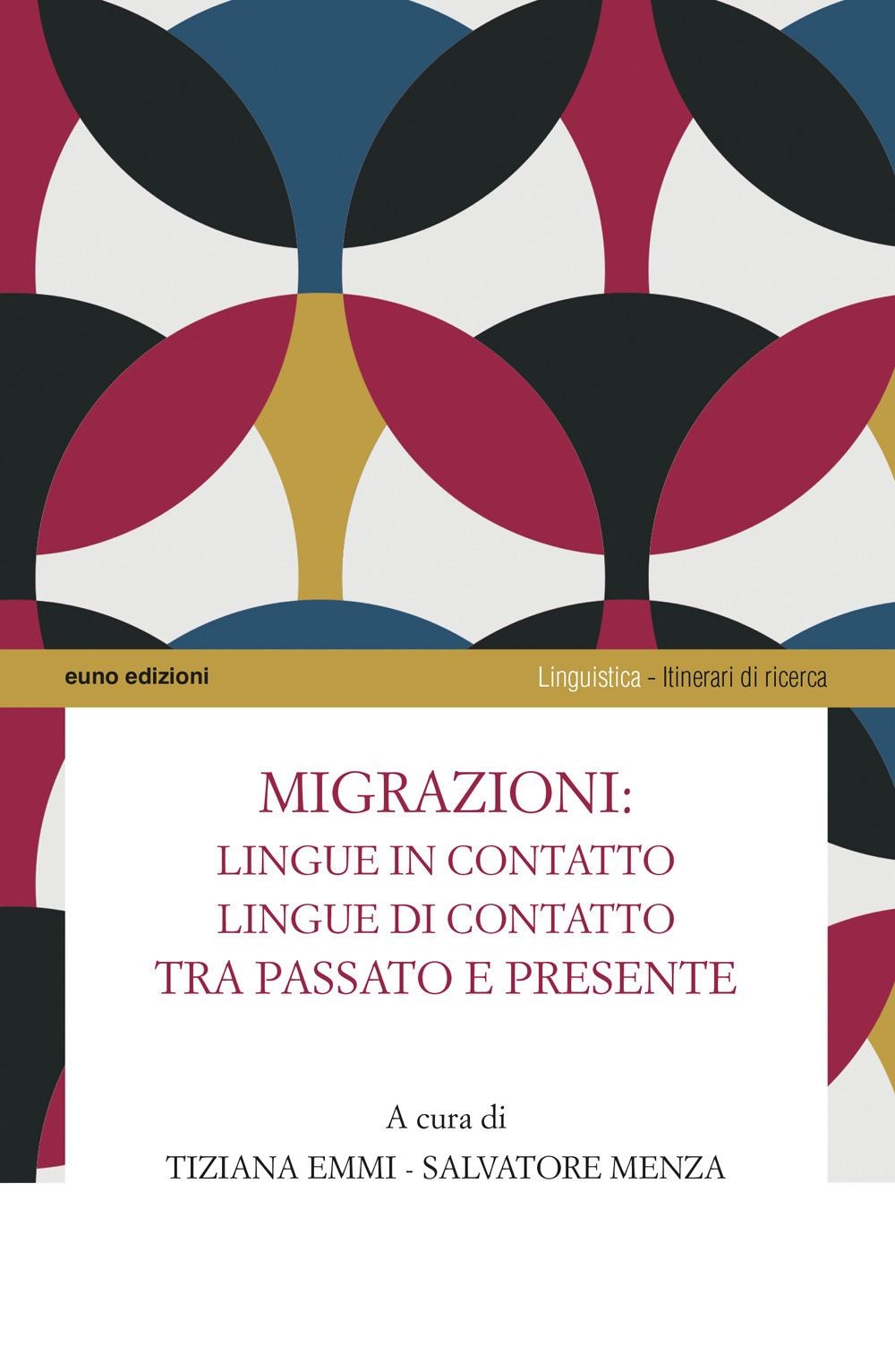 Libri Migrazioni: Lingue In Contatto, Lingue Di Contatto Tra Passato E Presente NUOVO SIGILLATO, EDIZIONE DEL 26/01/2024 SUBITO DISPONIBILE