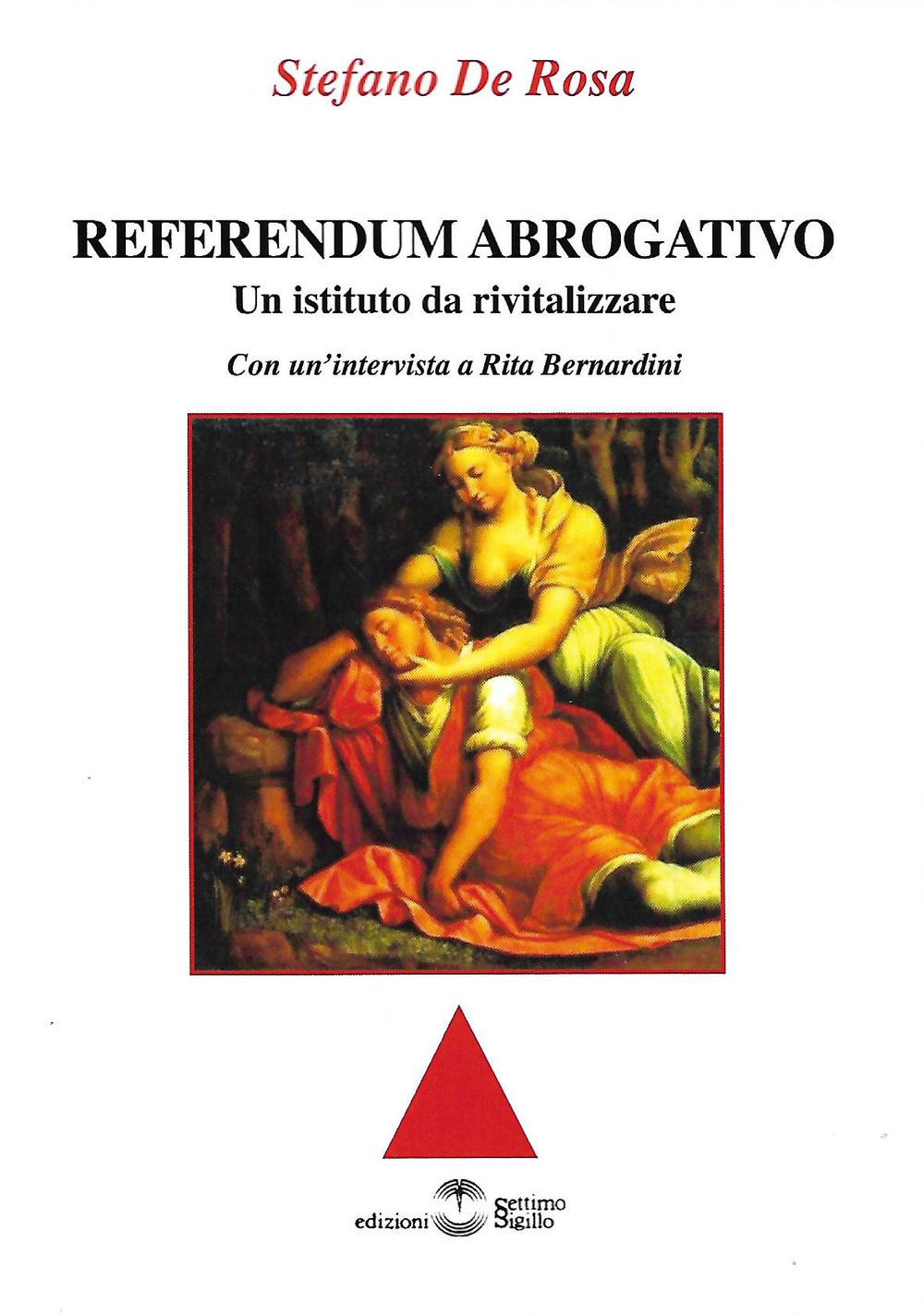Libri De Rosa Stefano - Referendum Abrogativo. Un Istituto Da Rivitalizzare NUOVO SIGILLATO, EDIZIONE DEL 21/06/2023 SUBITO DISPONIBILE