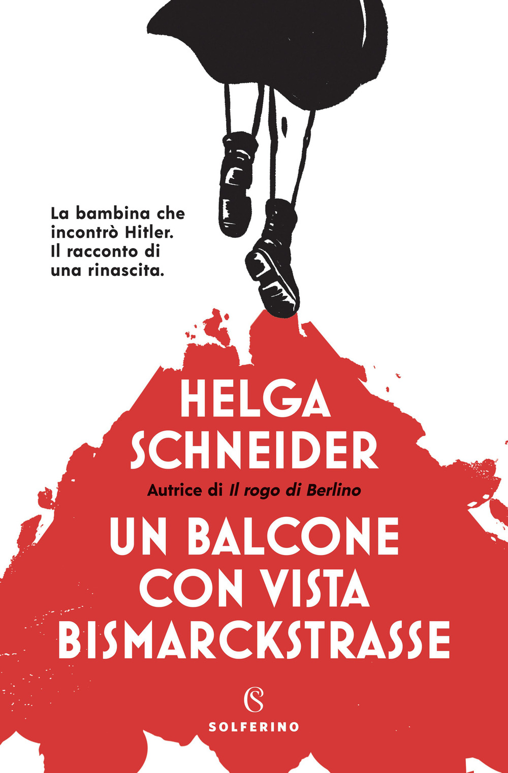 Libri Helga Schneider - Un Balcone Con Vista Bismarckstrasse NUOVO SIGILLATO, EDIZIONE DEL 10/11/2023 SUBITO DISPONIBILE