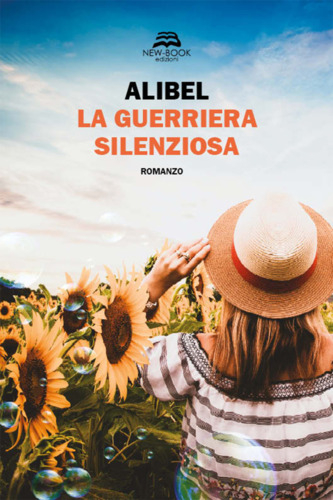 Libri Alibel - La Guerriera Silenziosa NUOVO SIGILLATO, EDIZIONE DEL 20/07/2023 SUBITO DISPONIBILE