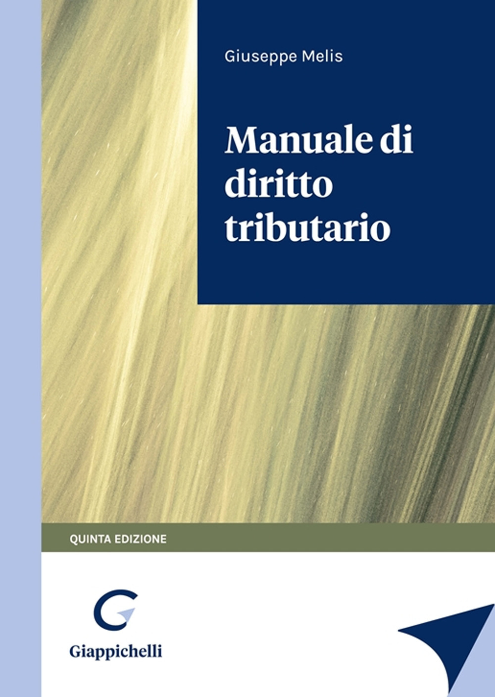 Libri Giuseppe Melis - Manuale Di Diritto Tributario NUOVO SIGILLATO, EDIZIONE DEL 29/06/2023 SUBITO DISPONIBILE