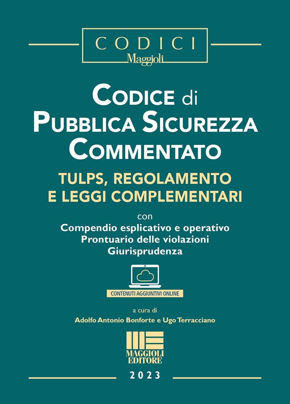 Libri Bonforte Adolfo Antonio Ugo Terracciano - Codice Di Pubblica Sicurezza Commentato. Tulps Regolamento E Leggi Complementari. Con Espansione Online NUOVO SIGILLATO EDIZIONE DEL SUBITO DISPONIBILE