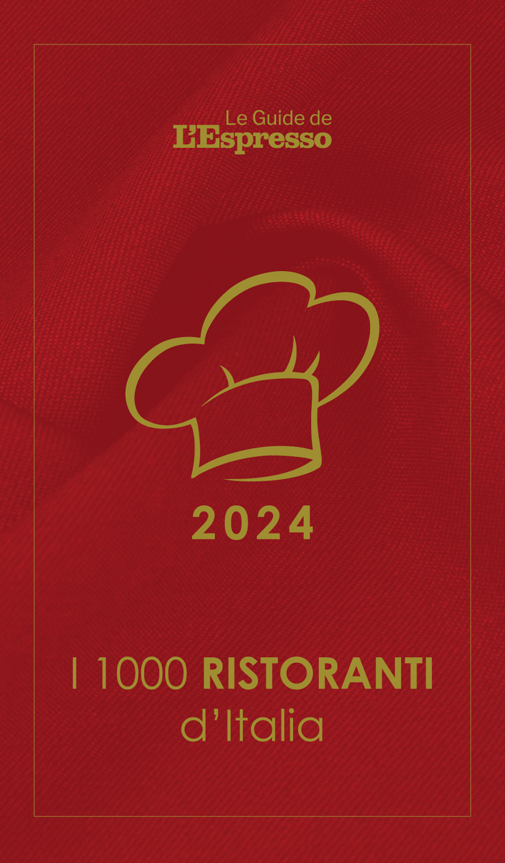 Libri Andrea Grignaffini - I 1000 Ristoranti D'italia 2024. Le Guide De L'espresso NUOVO SIGILLATO, EDIZIONE DEL 08/12/2023 SUBITO DISPONIBILE