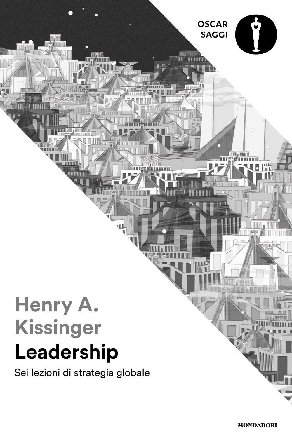 Libri Henry Kissinger - Leadership. Sei Lezioni Di Strategia Globale NUOVO SIGILLATO, EDIZIONE DEL 30/01/2024 SUBITO DISPONIBILE