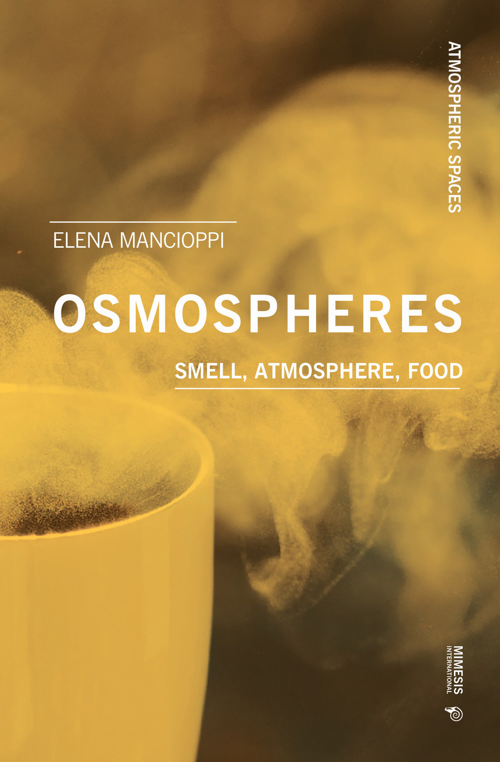 Libri Mancioppi Elena - Osmospheres: Smell, Atmosphere, Food NUOVO SIGILLATO, EDIZIONE DEL 01/12/2023 SUBITO DISPONIBILE