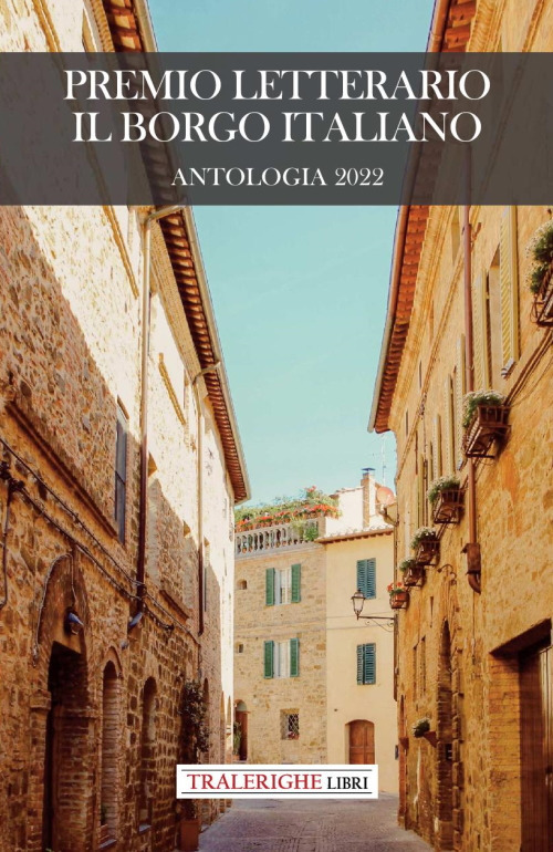 Libri Premio Letterario Il Borgo Italiano 2022. Antologia 2022 NUOVO SIGILLATO, EDIZIONE DEL 01/07/2023 SUBITO DISPONIBILE