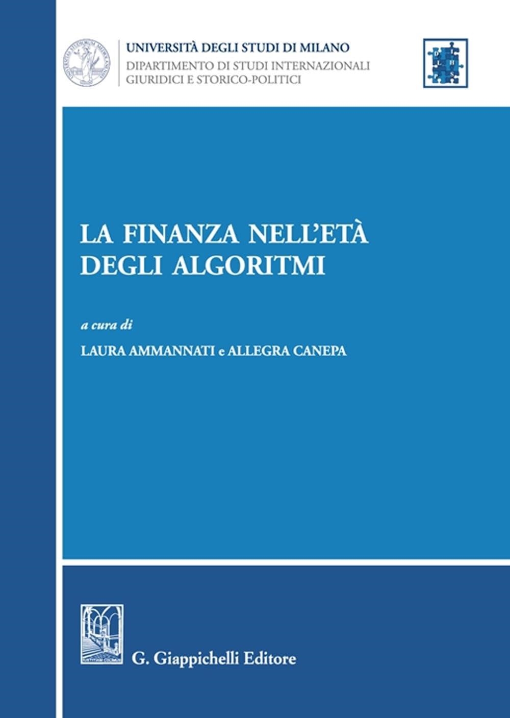 Libri Finanza Nell'eta Degli Algoritmi (La) NUOVO SIGILLATO, EDIZIONE DEL 04/07/2023 SUBITO DISPONIBILE