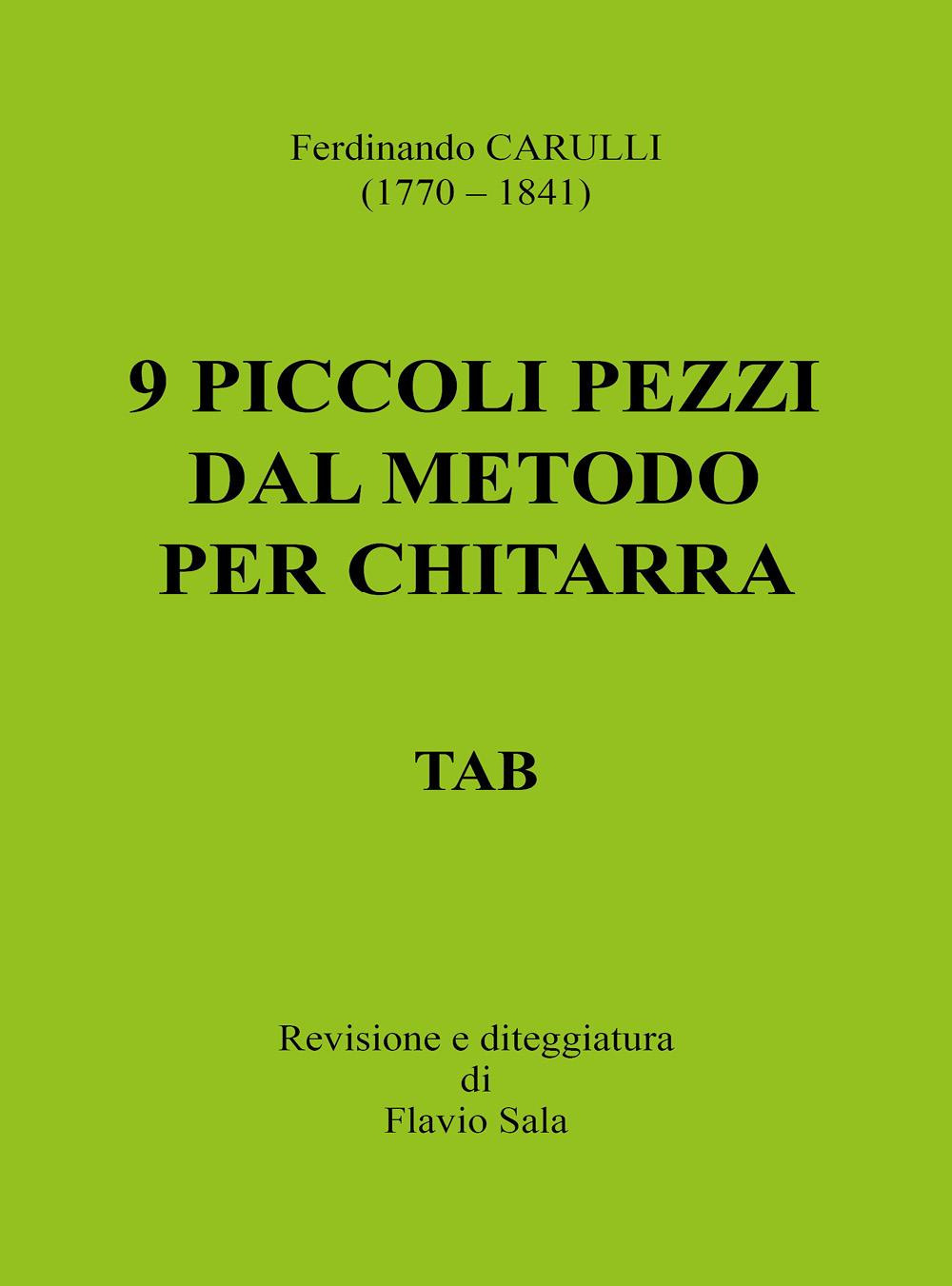Libri Ferdinando Carulli (1770-1841). 9 Piccoli Pezzi Dal Metodo Per Chitarra. TAB NUOVO SIGILLATO, EDIZIONE DEL 14/07/2023 SUBITO DISPONIBILE