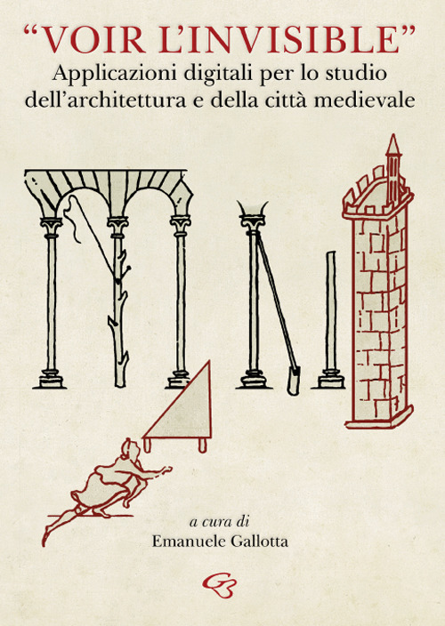 Libri Voir L'invisible. Applicazioni Digitali Per Lo Studio Dell'architettura E Della Citta Medievale NUOVO SIGILLATO SUBITO DISPONIBILE