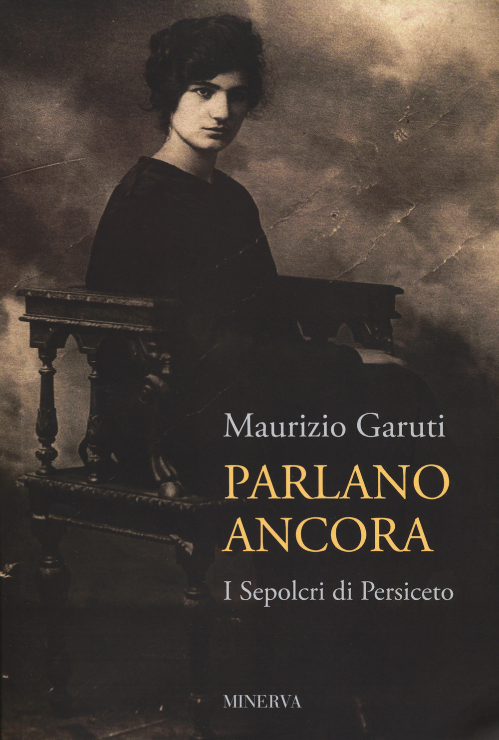 Libri Maurizio Garuti - Parlano Ancora. I Sepolcri Di Persiceto NUOVO SIGILLATO, EDIZIONE DEL 25/10/2023 SUBITO DISPONIBILE