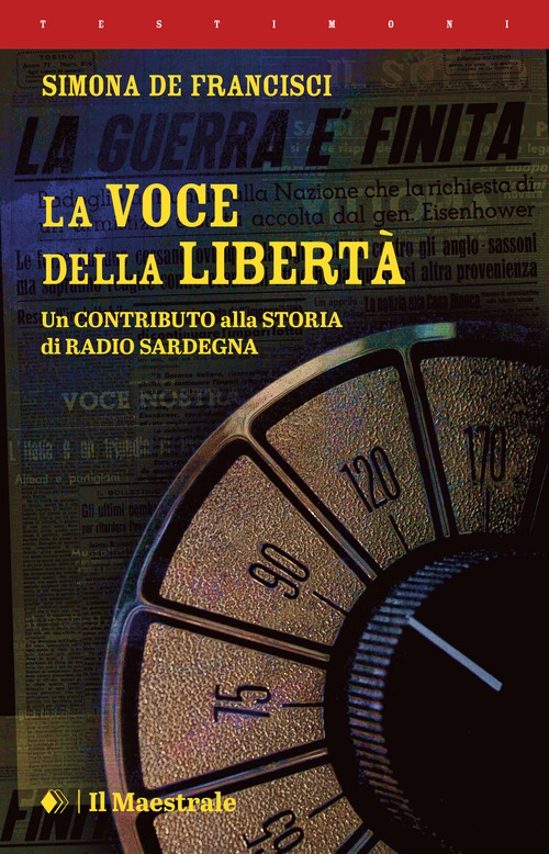 Libri De Francisci Simona - La Voce Della Liberta. Un Contributo Alla Storia Di Radio Sardegna NUOVO SIGILLATO, EDIZIONE DEL 28/11/2023 SUBITO DISPONIBILE