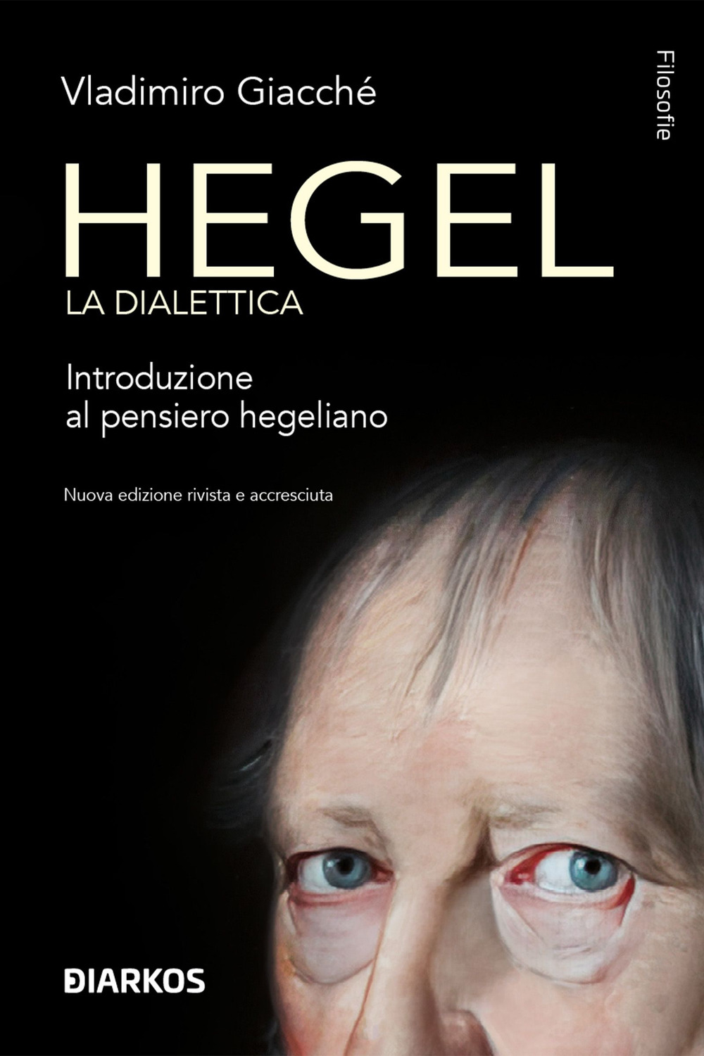 Libri Vladimiro GiacchÃ¨ - Hegel. La Dialettica. Introduzione Al Pensiero Hegeliano. Nuova Ediz. NUOVO SIGILLATO, EDIZIONE DEL 28/11/2023 SUBITO DISPONIBILE