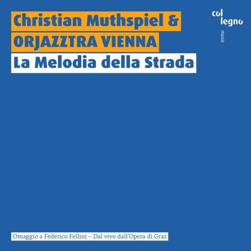 Audio Cd Christian Muthspiel / Orjazztra Vienna - La Melodia Della Strada (2 Cd) NUOVO SIGILLATO, EDIZIONE DEL 27/07/2023 SUBITO DISPONIBILE