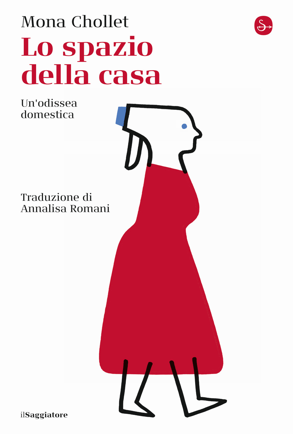 Libri Mona Chollet - Lo Spazio Della Casa. Un'odissea Domestica NUOVO SIGILLATO, EDIZIONE DEL 10/11/2023 SUBITO DISPONIBILE