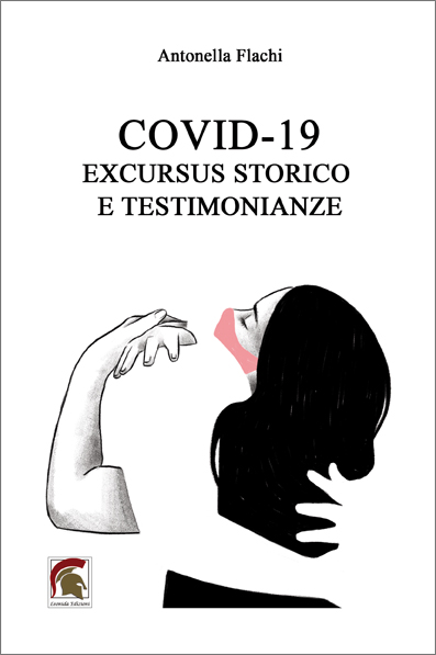 Libri Antonella Flachi - Covid-19. Excursus Storico E Testimonianze NUOVO SIGILLATO SUBITO DISPONIBILE