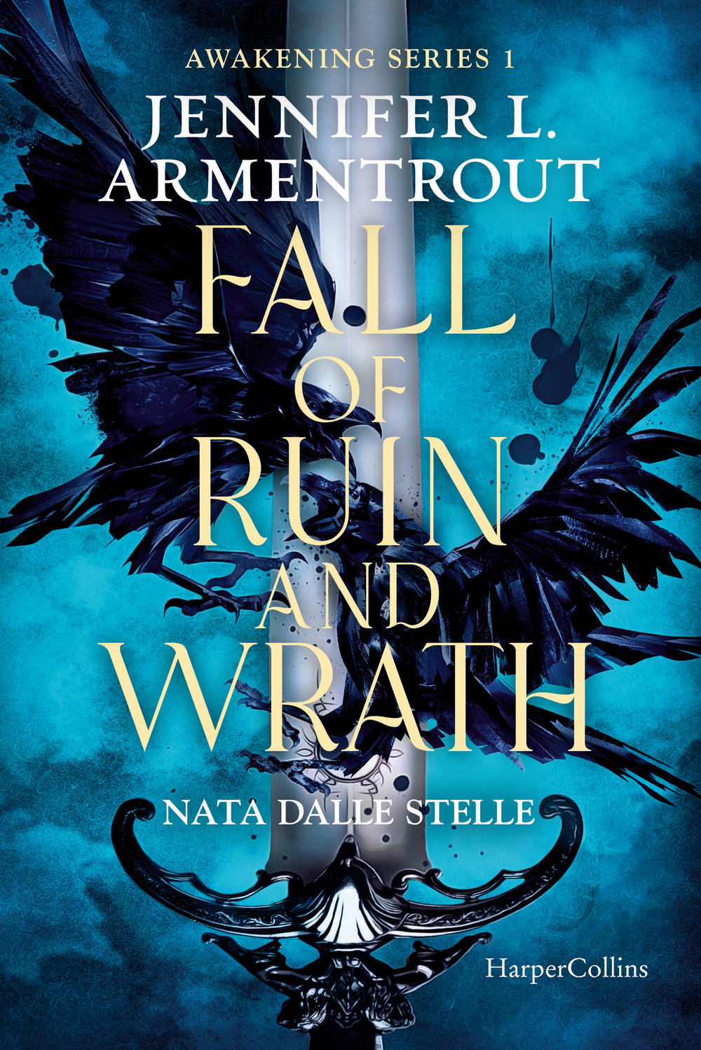 Libri Jennifer L. Armentrout - Fall Of Ruin And Wrath. Nata Dalle Stelle. Awakening Series Vol 01 NUOVO SIGILLATO, EDIZIONE DEL 28/11/2023 SUBITO DISPONIBILE