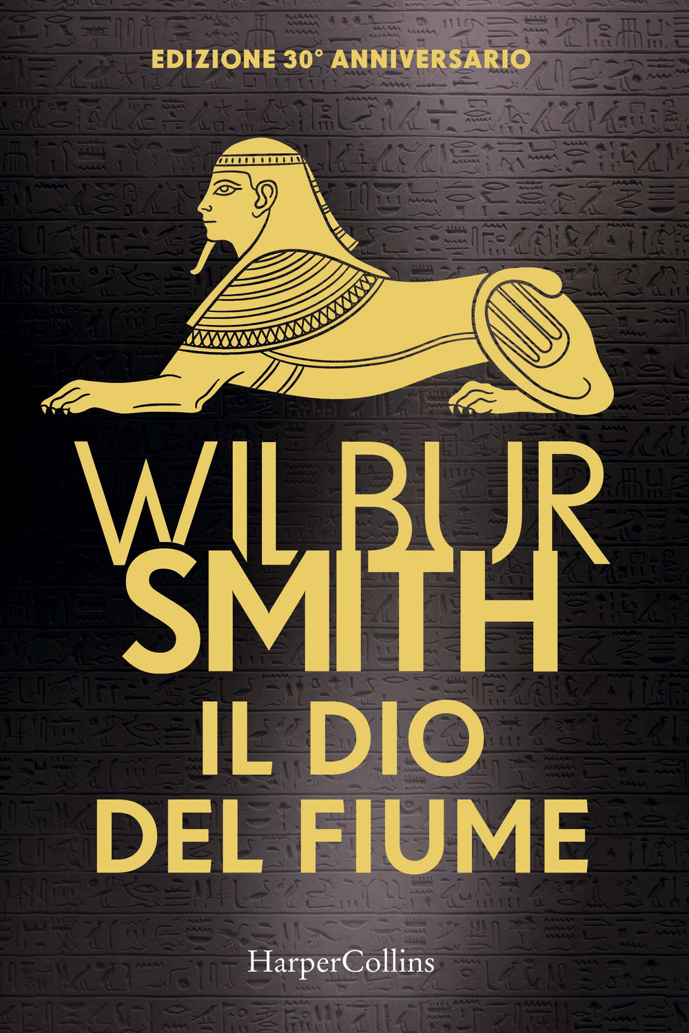 Libri Wilbur Smith - Il Dio Del Fiume. Ediz. 30O Anniversario NUOVO SIGILLATO, EDIZIONE DEL 28/11/2023 SUBITO DISPONIBILE