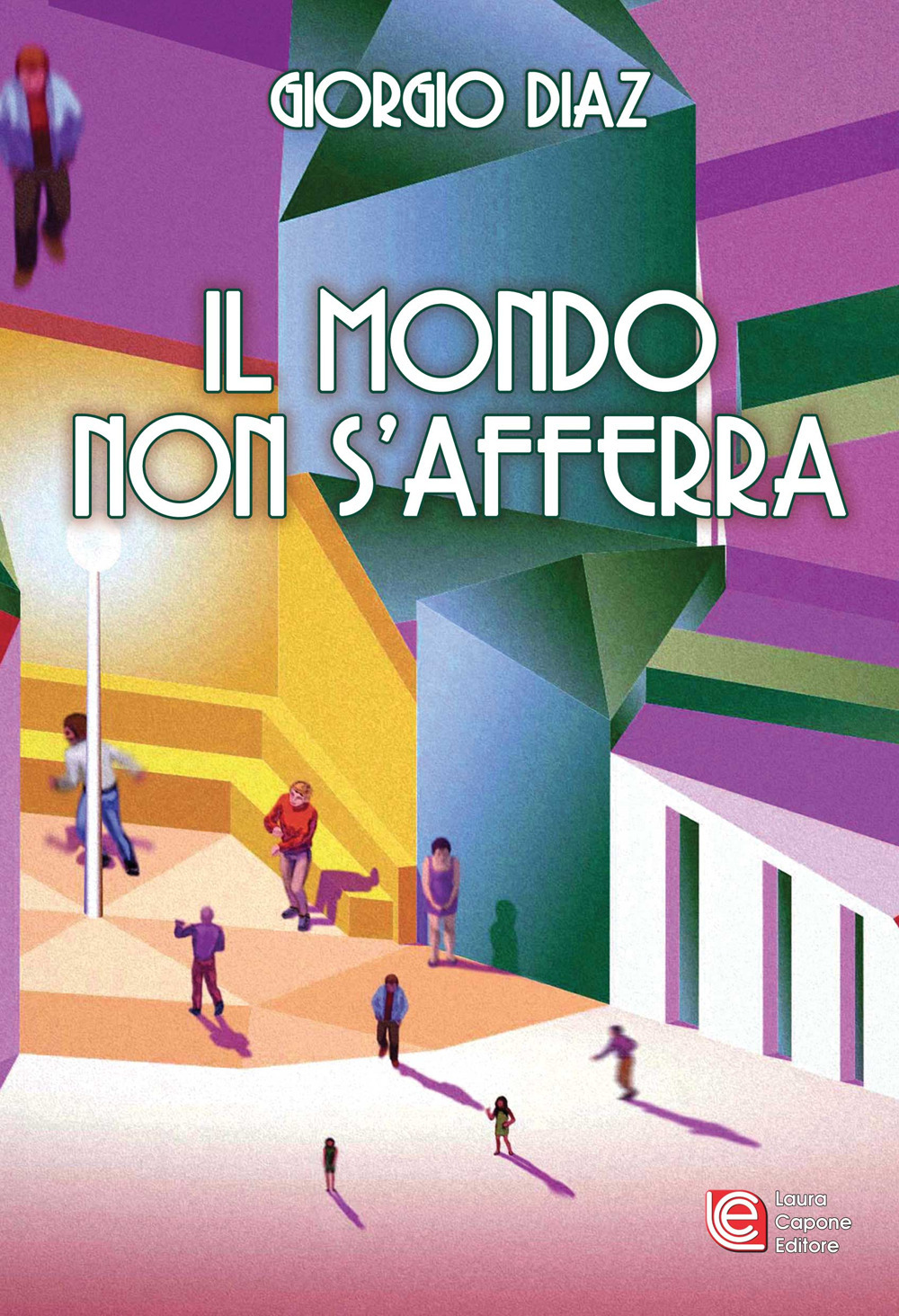 Libri Giorgio Diaz - Il Mondo Non S'afferra NUOVO SIGILLATO, EDIZIONE DEL 01/08/2023 SUBITO DISPONIBILE