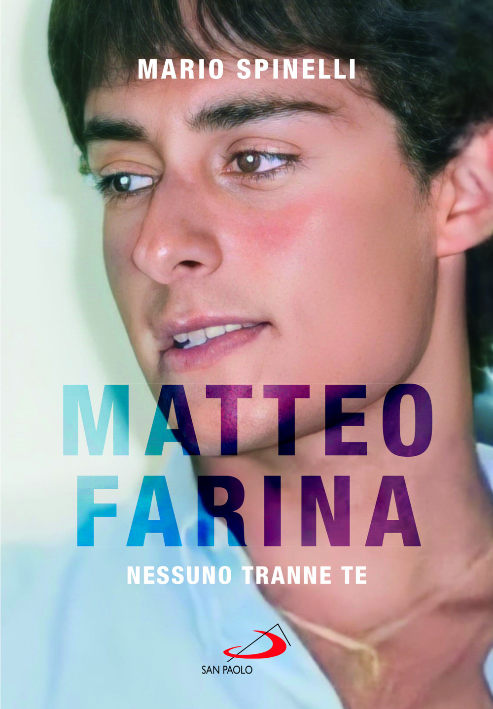 Libri Mario Spinelli - Matteo Farina. Nessuno Tranne Te NUOVO SIGILLATO, EDIZIONE DEL 30/10/2023 SUBITO DISPONIBILE