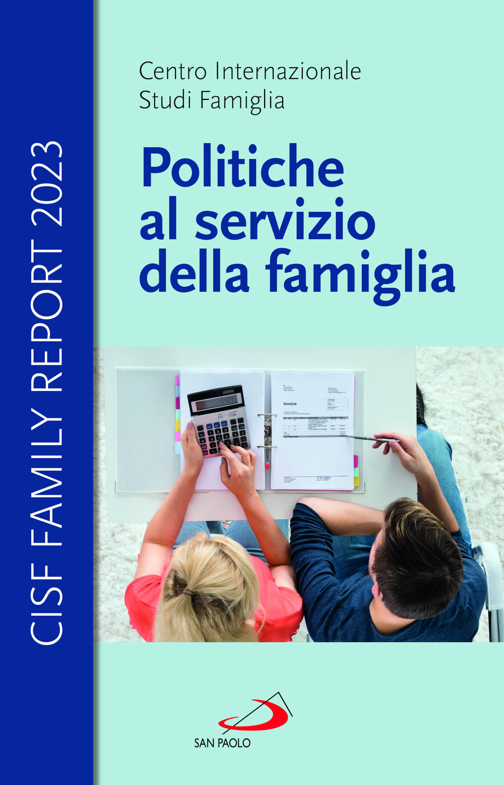 Libri Cisf - Centro Internazionale Studi Famiglia - Politiche Al Servizio Della Famiglia. Cisf Family Report 2023 NUOVO SIGILLATO, EDIZIONE DEL 10/11/2023 SUBITO DISPONIBILE