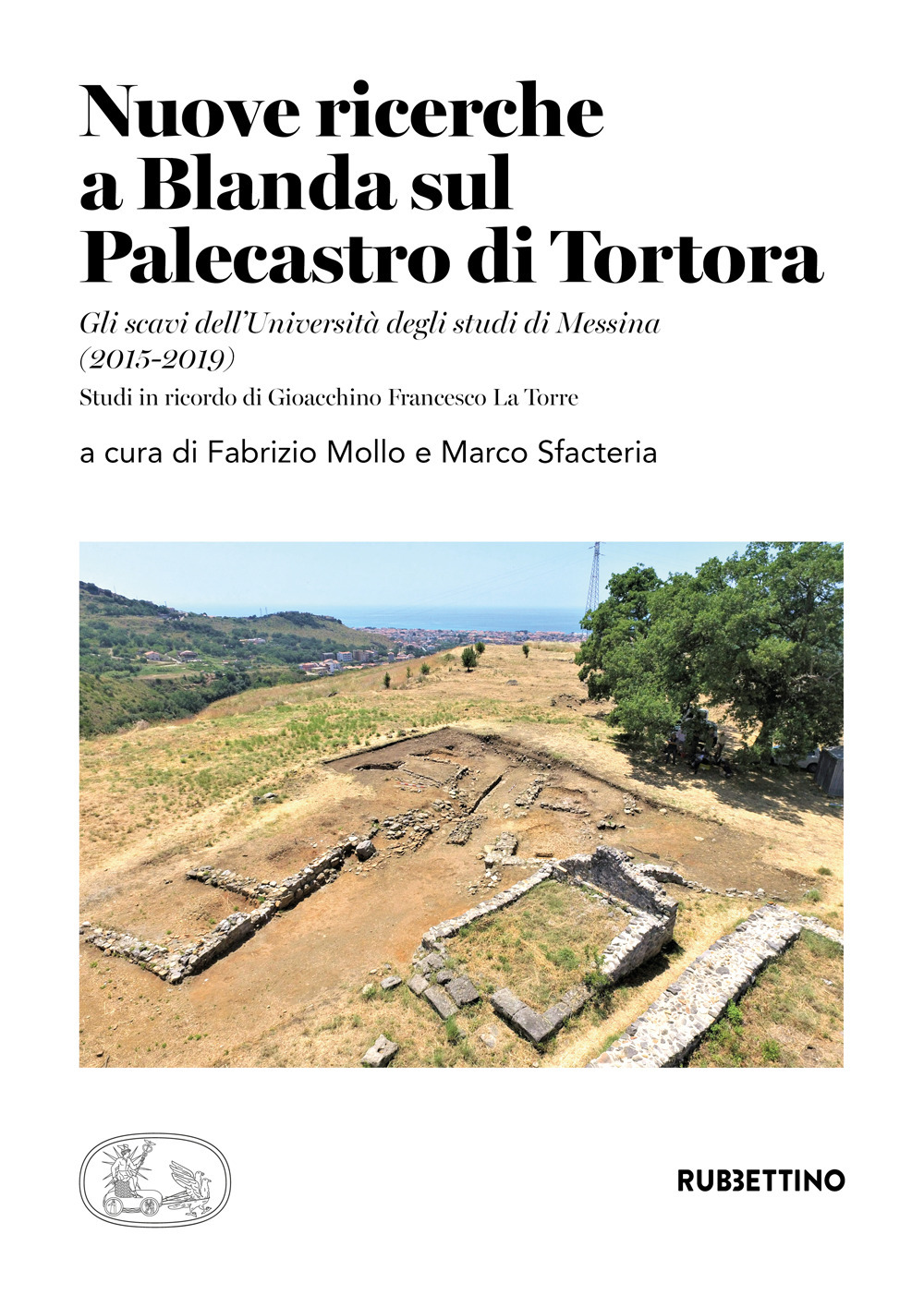 Libri Nuove Ricerche A Blanda Sul Palecastro Di Tortora. Gli Scavi Dell'universita Degli Studi Di Messina (2015-2019). Studi In Ricordo Di Gioacchino France NUOVO SIGILLATO, EDIZIONE DEL 02/08/2023 SUBITO DISPONIBILE