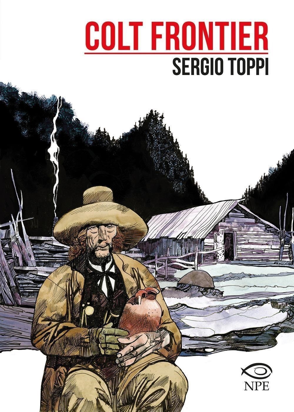 Libri Sergio Toppi - Colt Frontier NUOVO SIGILLATO, EDIZIONE DEL 29/03/2024 SUBITO DISPONIBILE