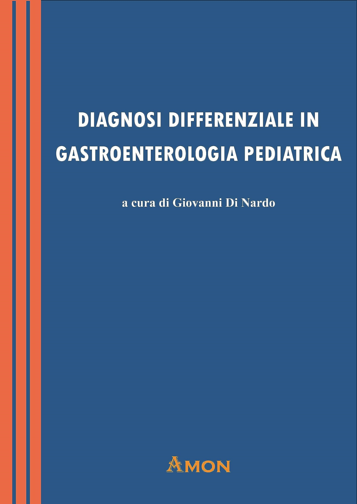 Libri Diagnosi Differenziale In Gastroenterologia Pediatrica NUOVO SIGILLATO, EDIZIONE DEL 28/07/2023 SUBITO DISPONIBILE