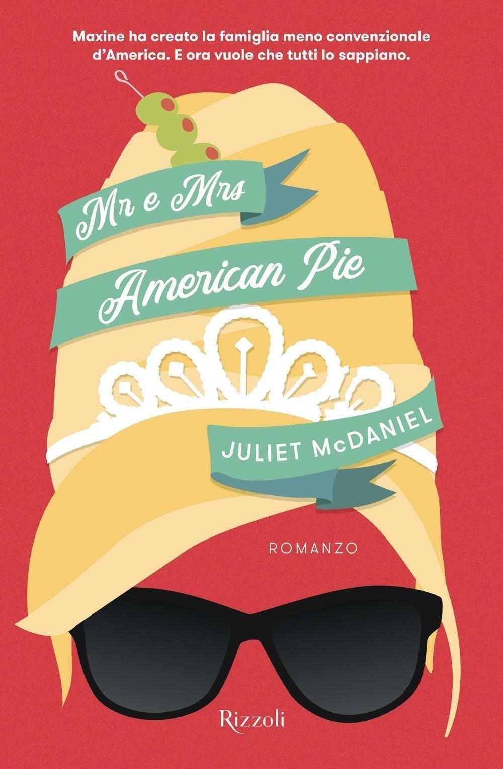 Libri McDaniel Juliet - Mr. E Mrs. American Pie NUOVO SIGILLATO, EDIZIONE DEL 05/03/2024 SUBITO DISPONIBILE