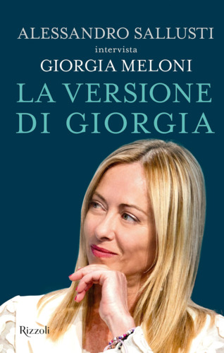 Libri Alessandro Sallusti / Giorgia Meloni - La Versione Di Giorgia NUOVO SIGILLATO, EDIZIONE DEL 12/09/2023 SUBITO DISPONIBILE
