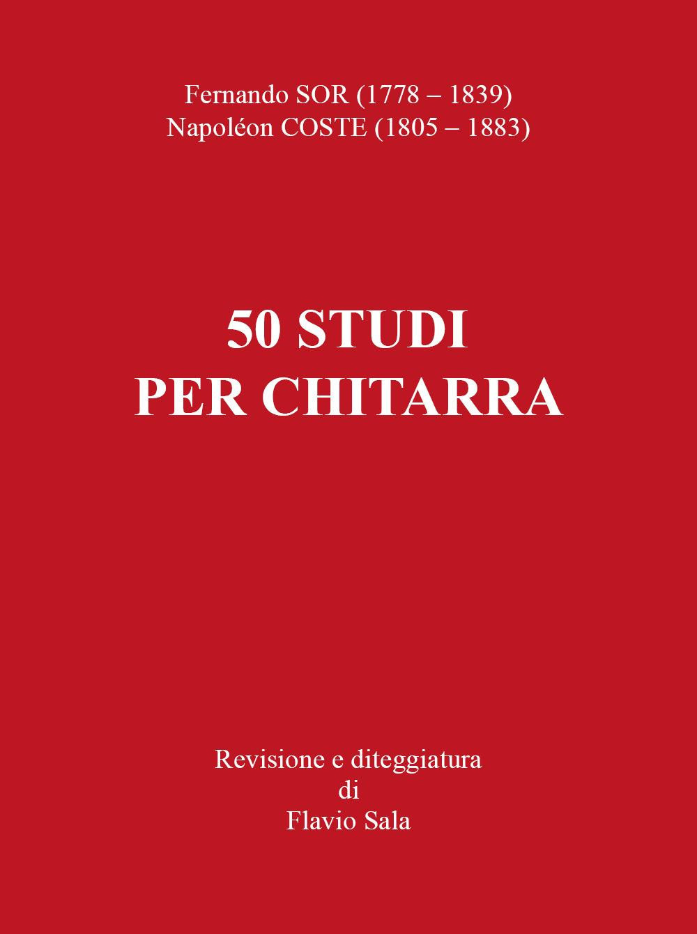 Libri Fernando Sor-Napoleon Coste. 50 Studi Per Chitarra NUOVO SIGILLATO, EDIZIONE DEL 10/08/2023 SUBITO DISPONIBILE