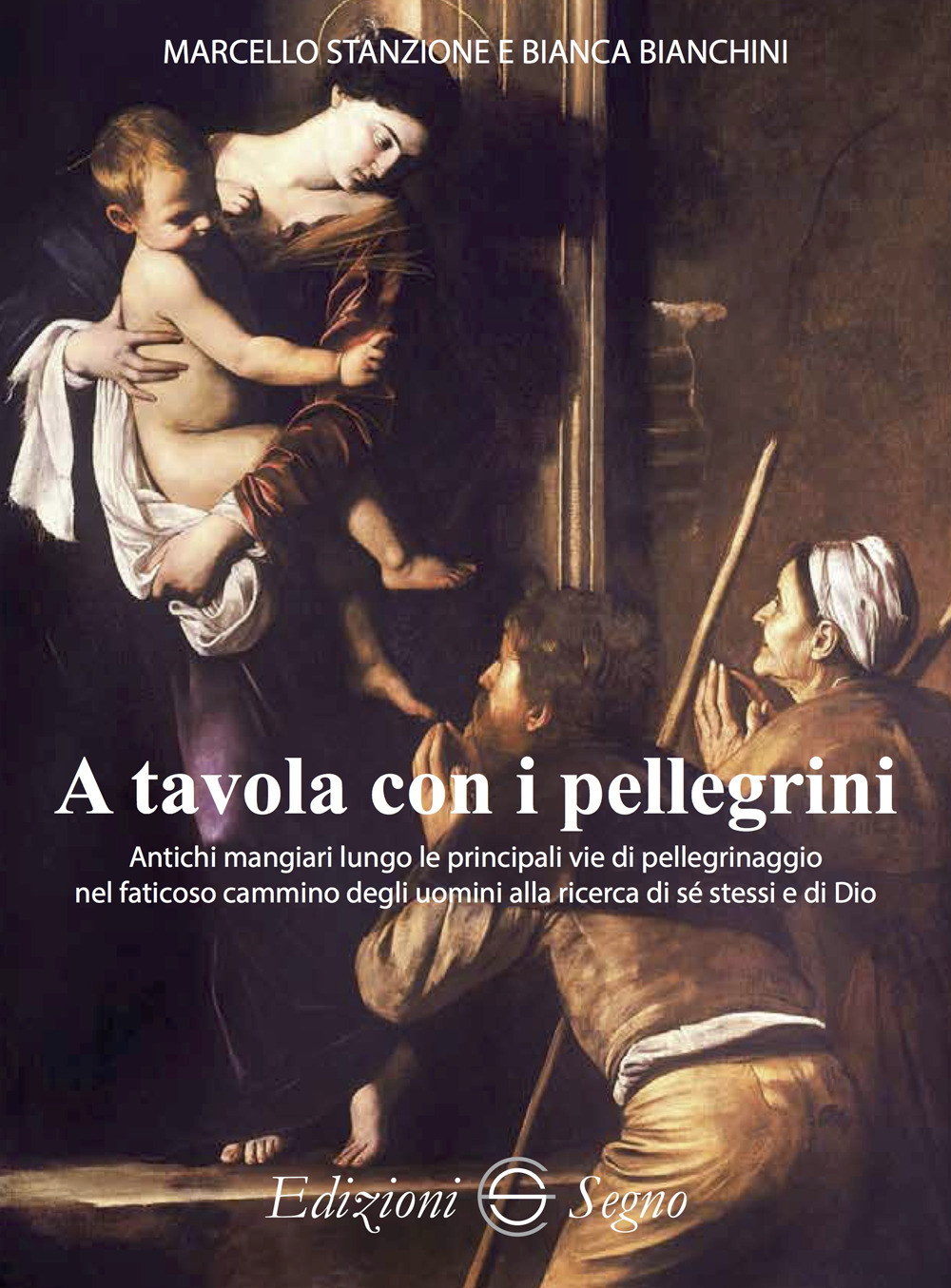 Libri Marcello Stanzione / Bianca Bianchini - A Tavola Con I Pellegrini NUOVO SIGILLATO, EDIZIONE DEL 10/08/2023 SUBITO DISPONIBILE