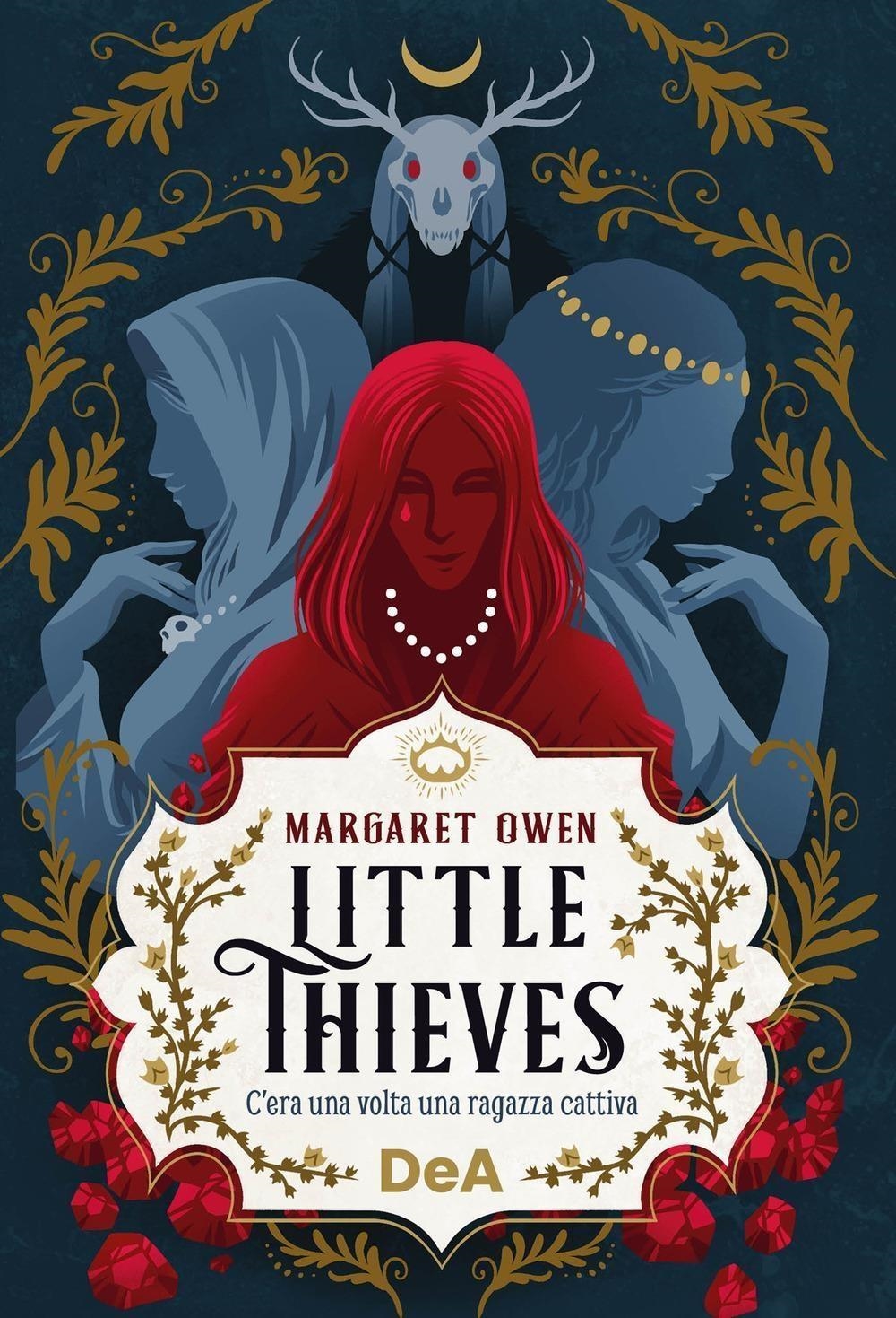 Libri Owen Margaret - Little Thieves. C'era Una Volta Una Ragazza Cattiva NUOVO SIGILLATO, EDIZIONE DEL 12/03/2024 SUBITO DISPONIBILE